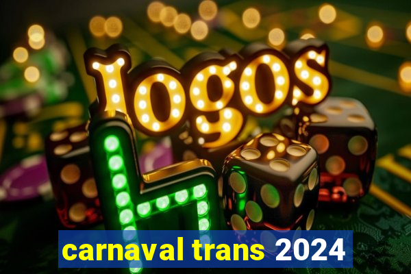 carnaval trans 2024